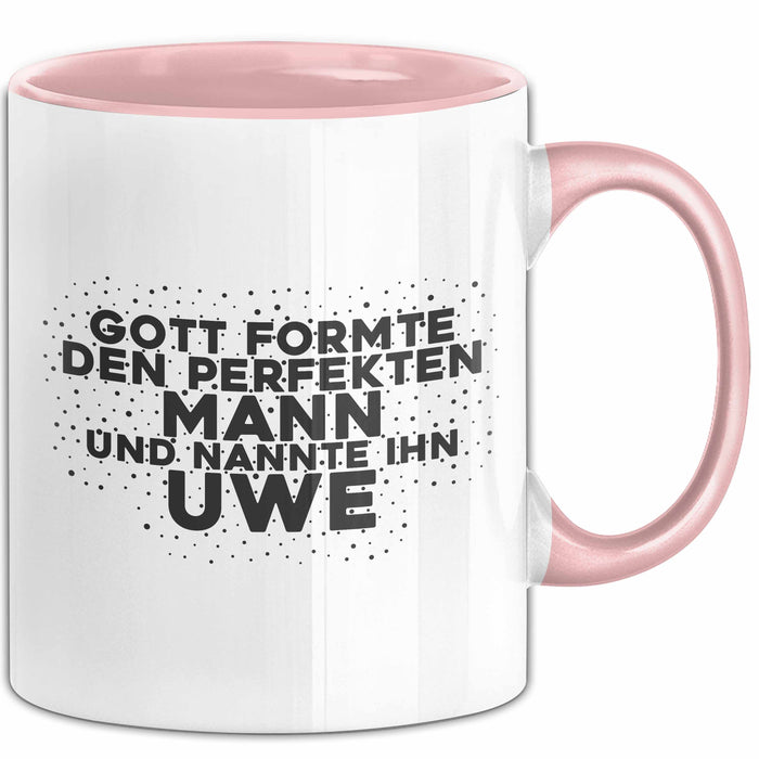 Uwe Tasse Gott Formte Den Perfekten Mann Und Nannte Ihn Uwe Geschenk