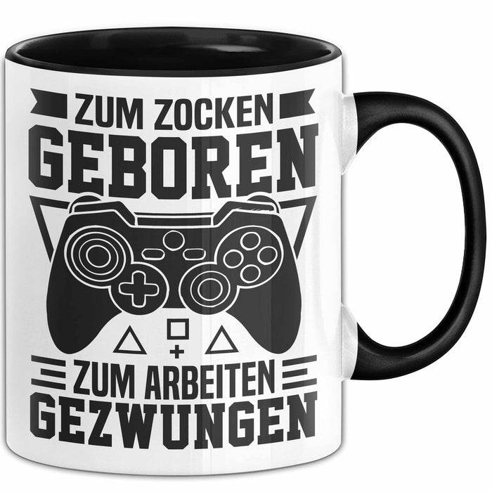 Zocker Gamer Tasse Geschenk Zum Zucken Geboren Zum Arbeiten Gezwungen Geschenkidee Trendation