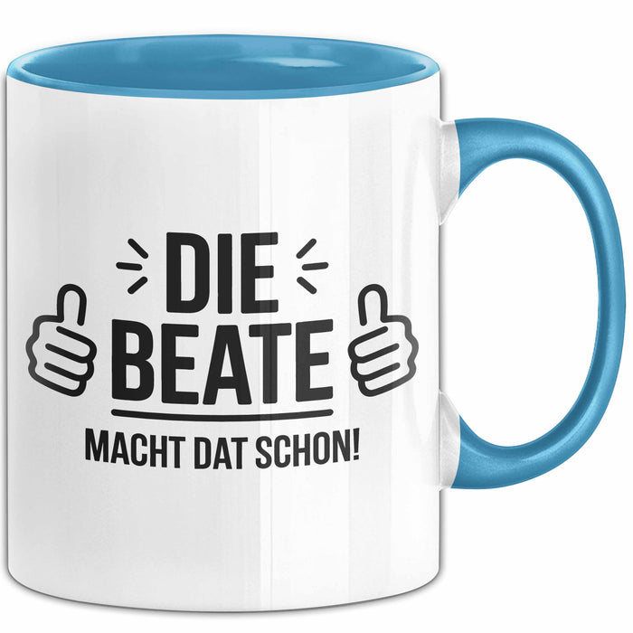 Beate Tasse Geschenk Die Beate Macht Dat Schon Geschenkidee Becher mit Name Blau Trendation