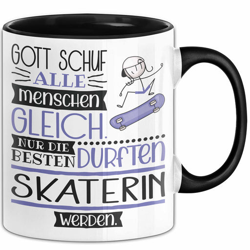 Skaterin Geschenk Becher Tasse Gott Schuf Alle Menschen Gleich Nur Die Besten Durfeten Skaterin Werden Geschenkidee Lustig Trendation