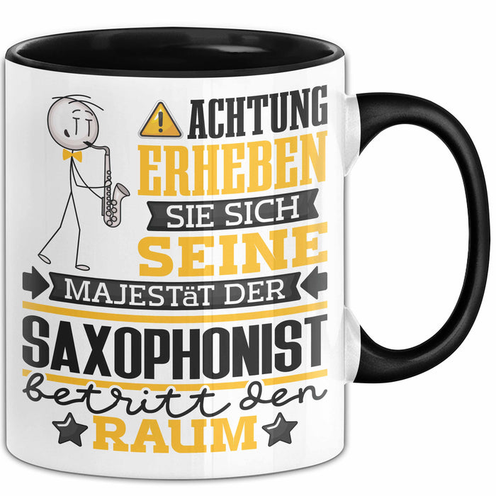 Saxophonist Geschenk Tasse Lustiger Spruch Erheben Sie Sich Der Saxophonist Betritt den Raum Schwarz Trendation