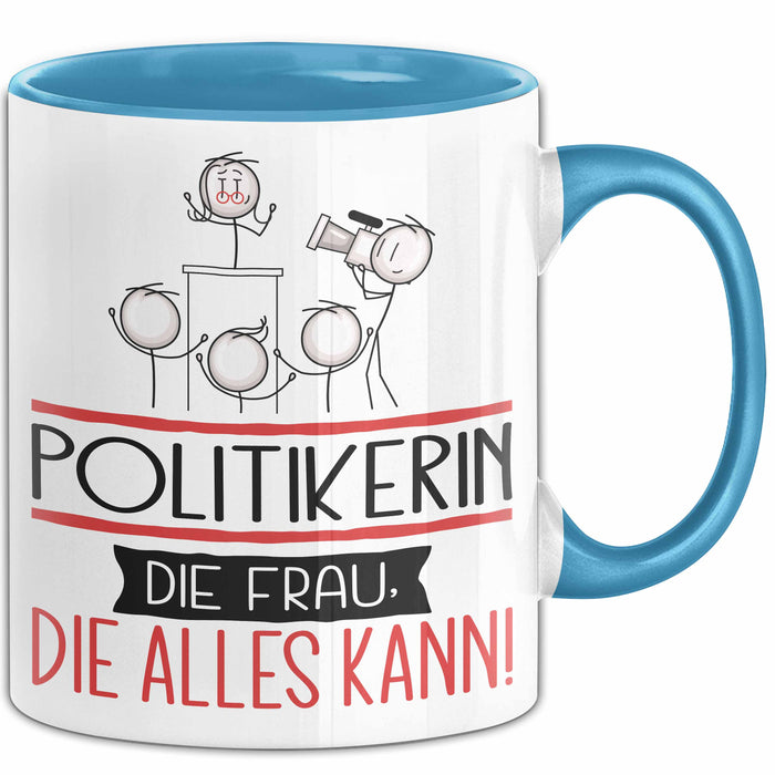 Politikerin Geschenk Tasse Becher Die Frau Die Allen Kann Geschenkidee für eine Politikerin Lustig Blau Trendation