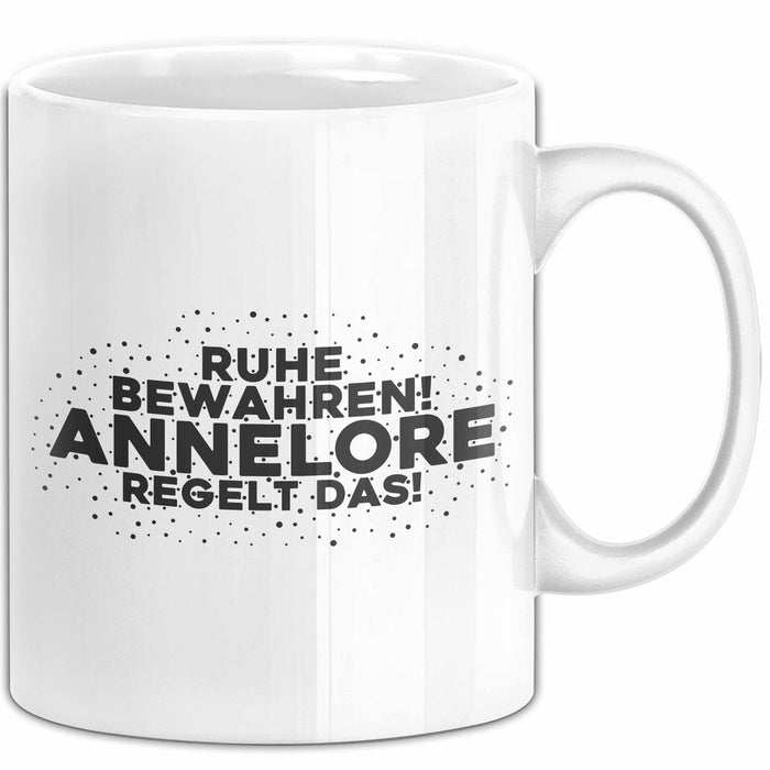 Annelore Tasse Ruhe Bewahren! Annelore Regelt Das! Geschenk