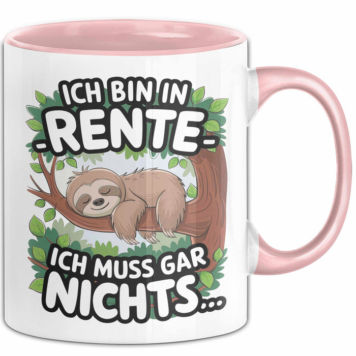 Rentner Pensionär Sarkasmus Faultier Tasse Geschenk Lustige Geschenkidee Spruch Ich Bin In Rente Ich Muss Gar Nichts Rosa Trendation