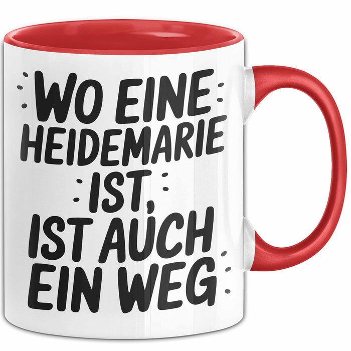 Heidemarie Tasse Geschenk Wo Eine Heidemarie Ist Ist Auch Ein Weg Geschenkidee Becher mit Name Rot Trendation