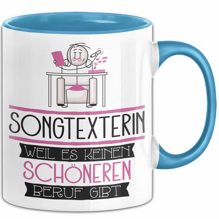 Songtexterin Weil Es Keinen Schöneren Beruf Gibt Tasse Geschenk für Eine Songtexterin Lustig Blau Trendation