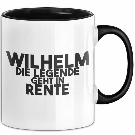 Wilhelm Tasse Wilhelm – Die Legende Geht In Rente Geschenk Schwarz Trendation