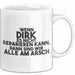 Dirk Tasse Wenn Dirk Es Nicht Reparieren Kann, Dann Sind Wir Alle Am Arsch Weiß Trendation