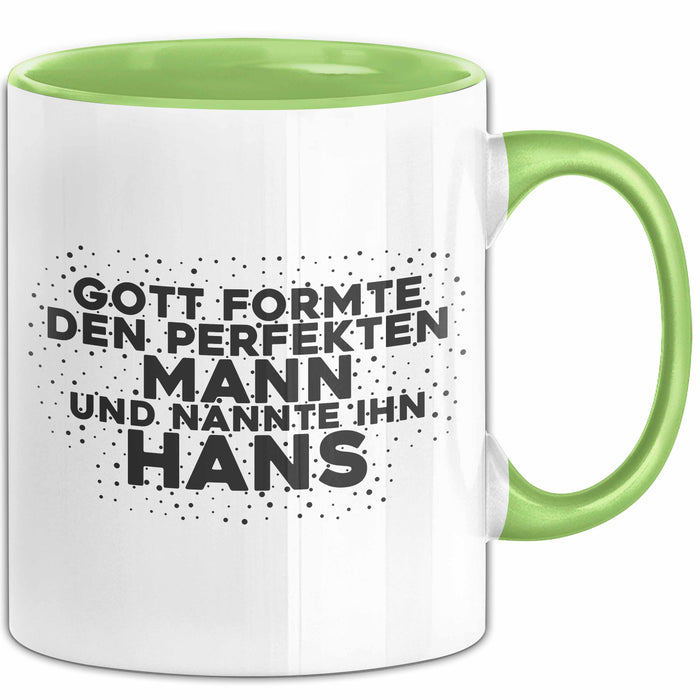 Hans Tasse Gott Formte Den Perfekten Mann Und Nannte Ihn Hans Geschenk
