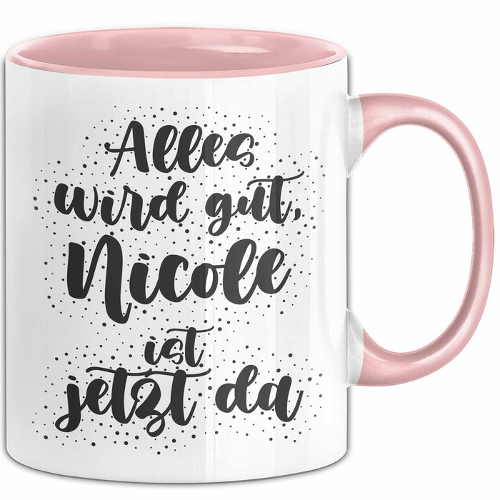 Nicole Tasse Alles Wird Gut, Nicole Ist Jetzt Da Geschenk
