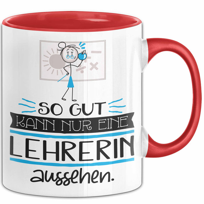 Lehrerin Geschenk Tasse So Gut Kann Nur Eine Lehrerin Aussehen Geschenkidee Geburtstag Weihnachten Lustig Rot Trendation