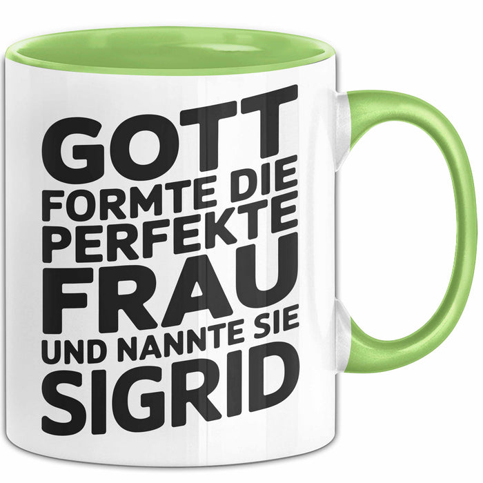 Sigrid Tasse Geschenk Gott Formte Die Perfekte Frau Sigrid Geschenkidee Grün Trendation