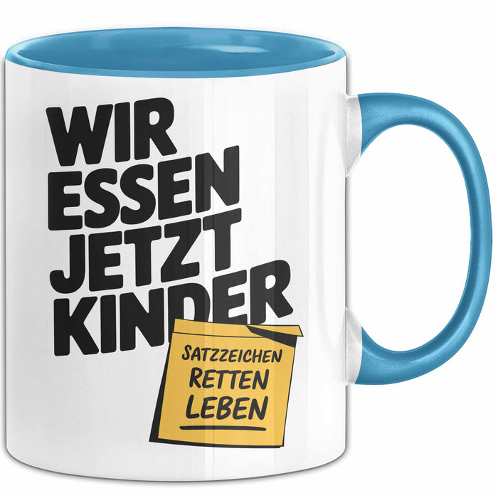 Deutschlehrer Unterricht Tasse Geschenk Lustige Geschenkidee Spruch "Wir Essen Jetzt Kinder" Satzzeichen Retten Leben Blau Trendation