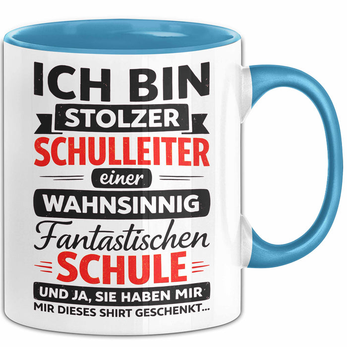 Schuldirektor Schulleiter Tasse Geschenk Lustige Geschenkidee Spruch Ich Bin Stolzer Schulleiter Einer Wahsinnig Fantastischen Schule Blau Trendation