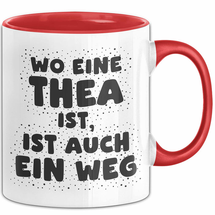 Thea Tasse Wo Eine Thea Ist, Ist Auch Ein Weg Geschenk