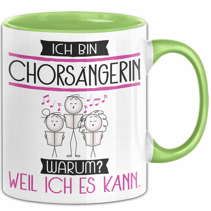 Chorsängerin Tasse Geschenk Ich Bin Chorsängerin Warum Weil Ich Es Kann Geschenkidee Geburtstag Grün Trendation