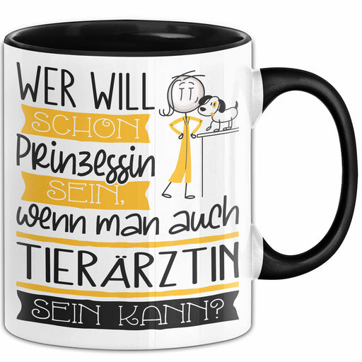 Tierärztin Tasse Geschenk Spruch Wer Will Schon Prinzessin Sein Wenn Man Auch Tierärztin Sein Kann Trendation