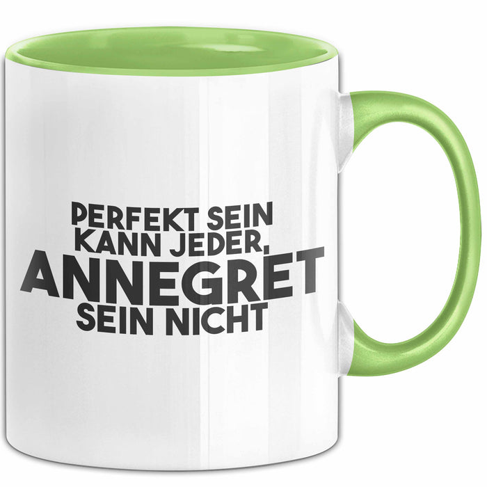 Annegret Tasse Perfekt Sein Kann Jeder, Annegret Sein Nicht Geschenk