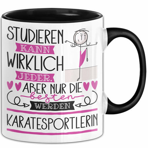 Karatesportlerin Tasse Lustiges Geschenk Studieren Kann Wirklich Jeder Nur Die Besten Werden Karatesportlerin Trendation