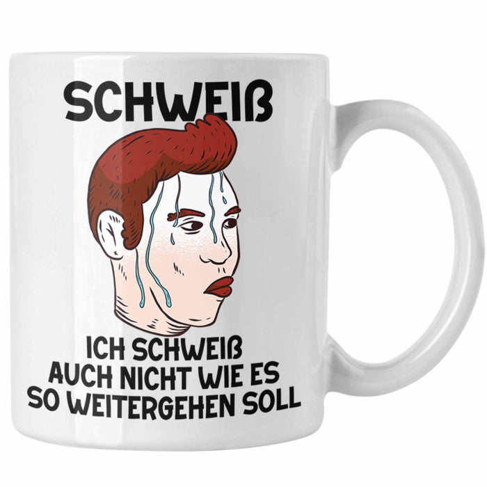 Dank Meme Tasse Schweiß Wortspiel Ich Schweiß Auch Nicht Wie Das Weitergehen Soll Geschenkidee Depressionen Weiß Trendation