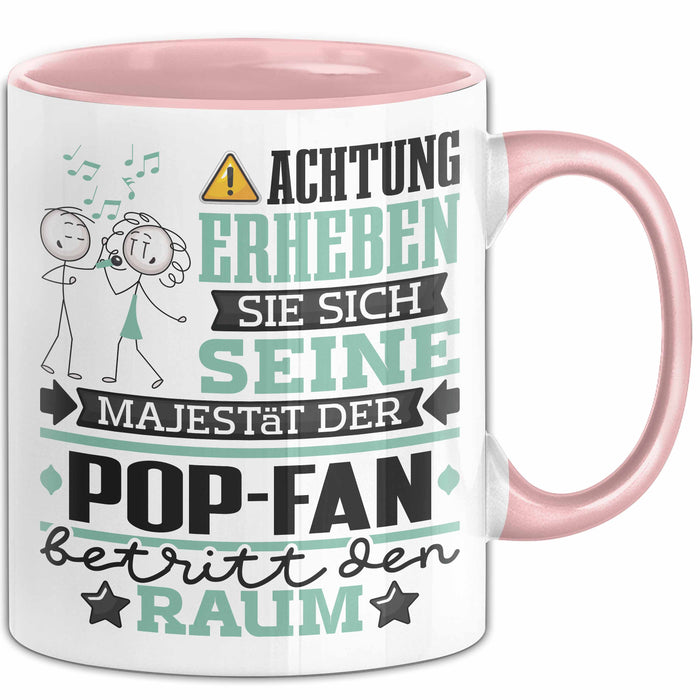 Pop-Fan Geschenk Tasse Lustiger Spruch Erheben Sie Sich Der Pop-Fan Betritt den Raum Rosa Trendation