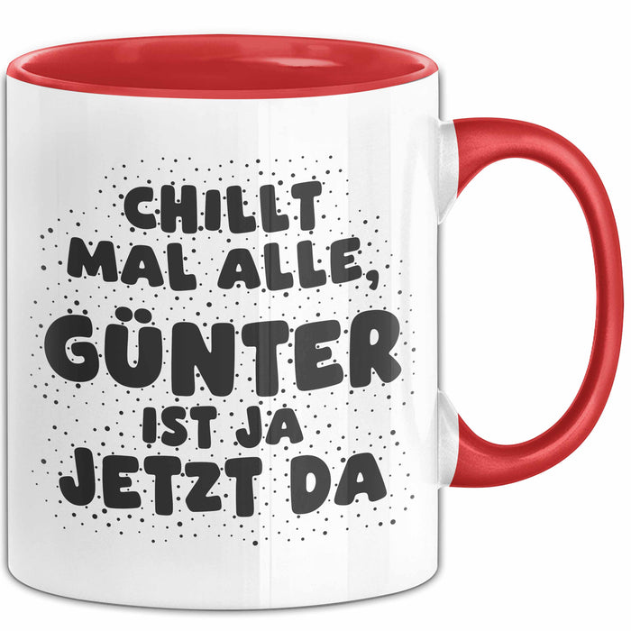 Guenter Tasse Chillt Mal Alle, Guenter Ist Ja Jetzt Da Geschenk