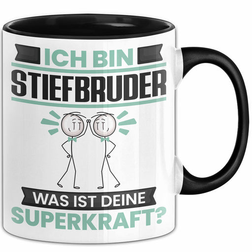 Stiefbruder Tasse Geschenk für Stiefbruder Geburtstag Lustiger Spruch Kaffee-Becher Was Ist Deine Superkraft Schwarz Trendation