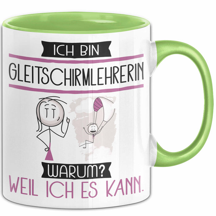 Gleitschirmlehrerin Tasse Geschenk Ich Bin Gleitschirmlehrerin Warum Weil Ich Es Kann Geschenkidee Geburtstag Grün Trendation