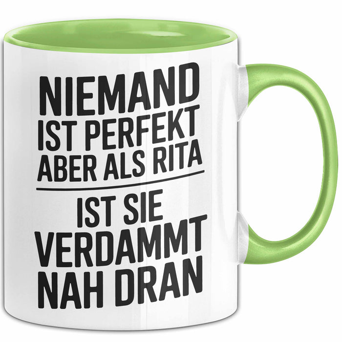 Rita Tasse Geschenk Niemand Ist Perfekt Rita Verdammt Nah Dran Geschenkidee Grün Trendation
