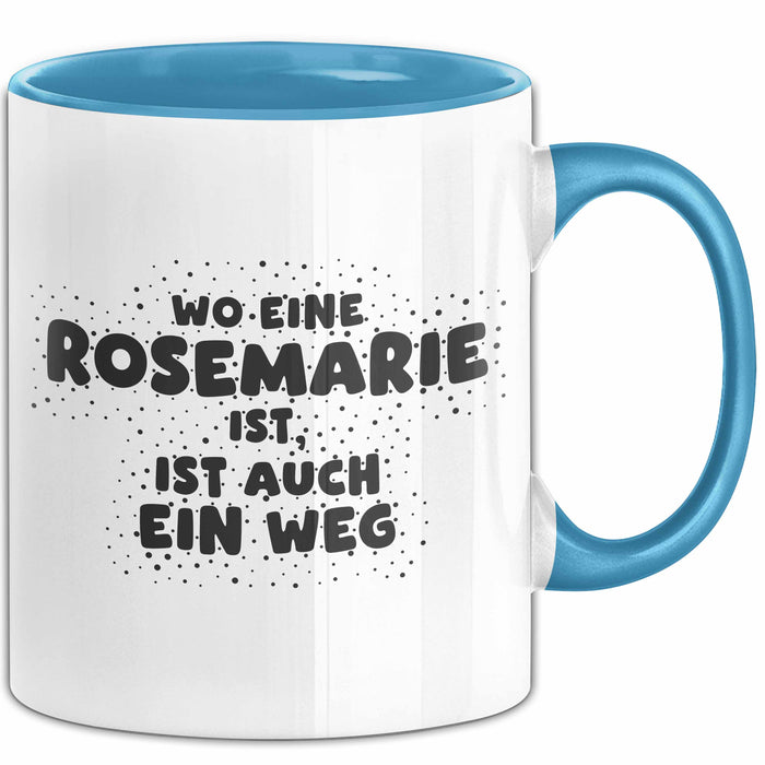 Rosemarie Tasse Wo Eine Rosemarie Ist, Ist Auch Ein Weg Geschenk