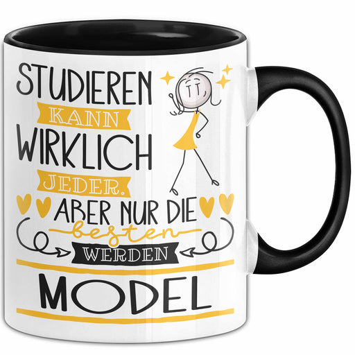 Model Tasse Lustiges Geschenk Studieren Kann Wirklich Jeder Nur Die Besten Werden Model Trendation