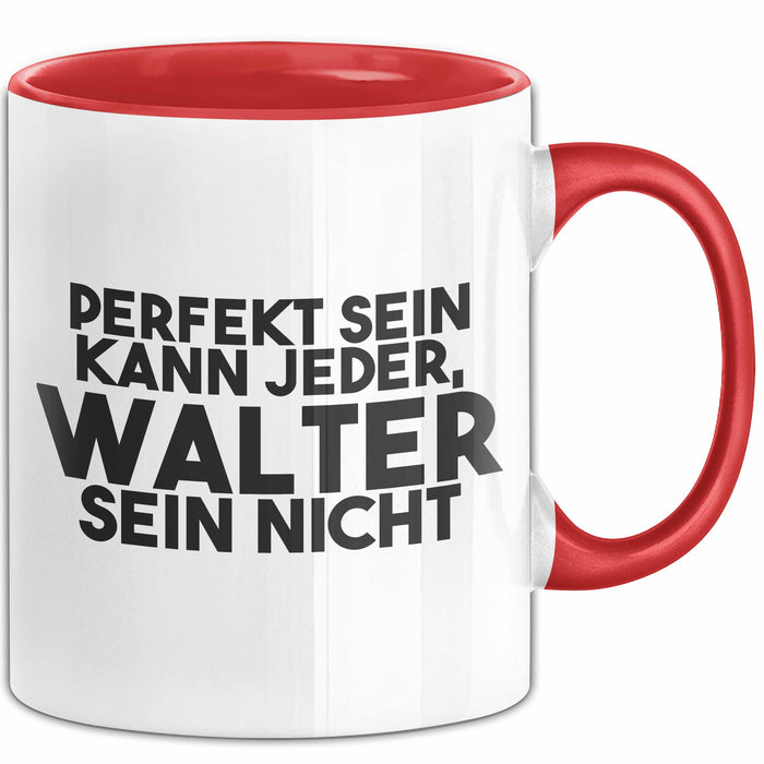 Walter Tasse Perfekt Sein Kann Jeder, Walter Sein Nicht Geschenk