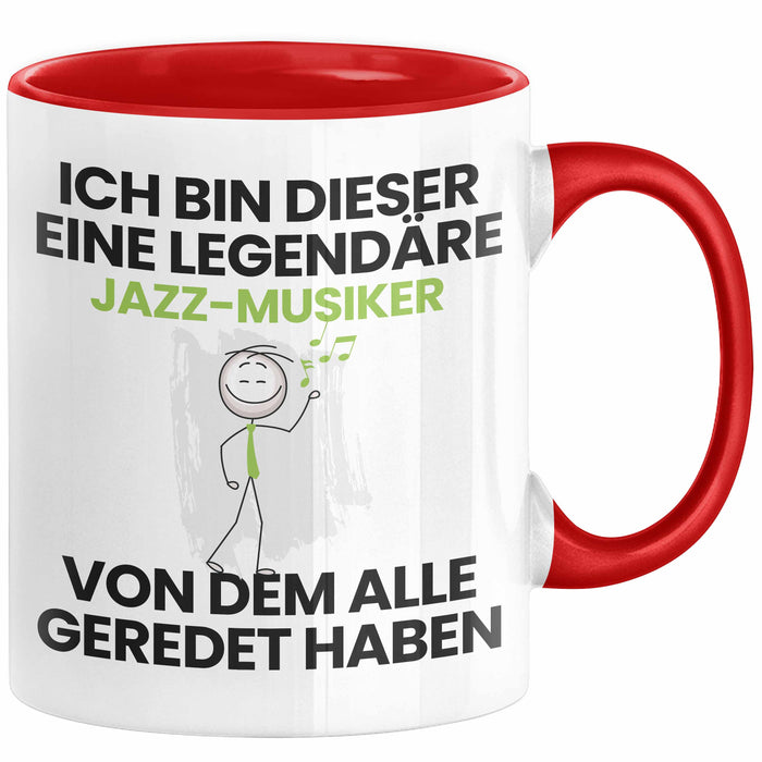 Jazz-Musiker Geschenk Tasse Lustige Geschenkidee Geburtstag für Jazz-Musiker Ich Bin Dieser Legendäre Jazz-Musiker Von Dem Alle Geredet Haben Kaffee-Becher Rot Trendation