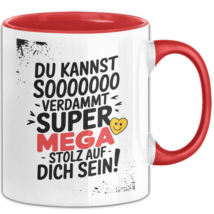Schüler Abschluss Tasse Geschenk Lustige Geschenkidee Spruch Du Kannst So Verdammt Super Mega Stolz Auf Dich Rot Trendation