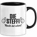 Steffi Tasse Geschenk Die Steffi Macht Dat Schon Geschenkidee Becher mit Name Schwarz Trendation