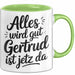 Gertrud Tasse Geschenk Alles Ist Gut Gertrud Ist Jetz Da Geschenkidee Becher mit Name Grün Trendation