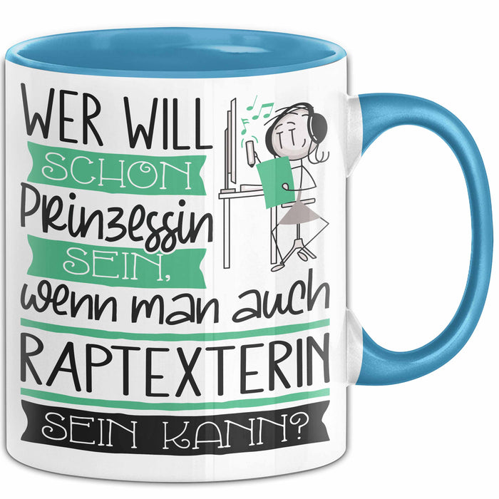 Raptexterin Tasse Geschenk Spruch Wer Will Schon Prinzessin Sein Wenn Man Auch Raptexterin Sein Kann Blau Trendation