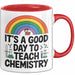 Chemiker Chemielehrer Tasse Geschenk Lustige Geschenkidee Spruch Es Ist Ein Guter Tag Um Chemie Zu Unterrichten Rot Trendation