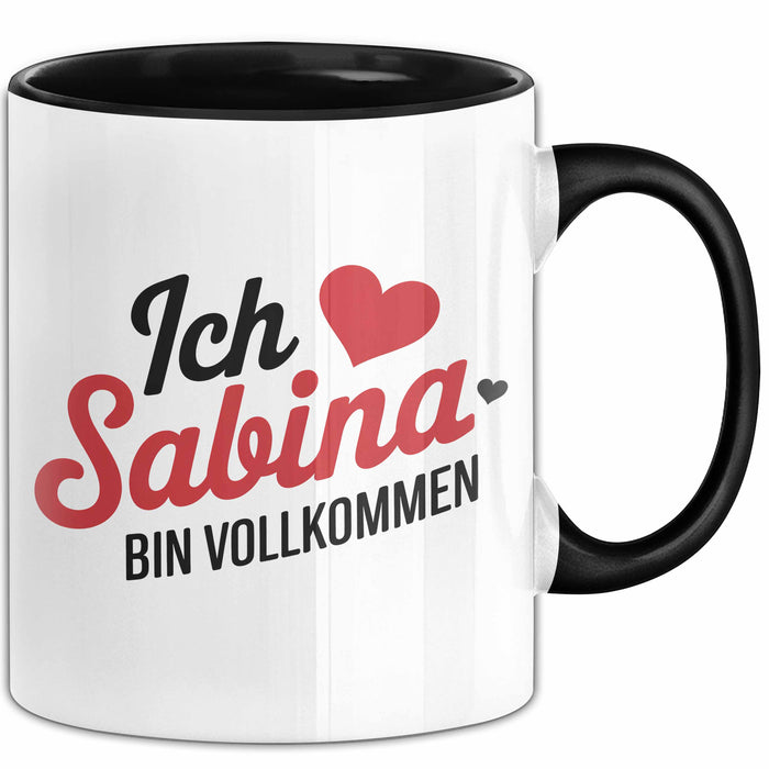Sabina Tasse Geschenk Ich Bin Vollkommen Sabina Geschenkidee Geburtstag Schwarz Trendation