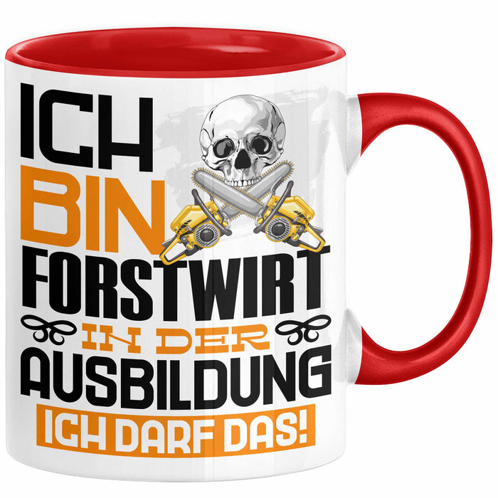Forstwirt Ausbildung Tasse Geschenk Ich Bin Forstwirt In Der Ausbildung Ich Darf Das Geschenkidee Spruch Rot Trendation