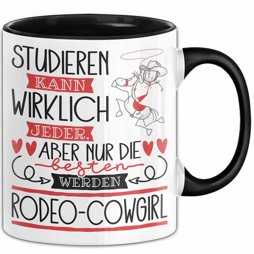 Rodeo-Cowgirl Tasse Lustiges Geschenk Studieren Kann Wirklich Jeder Nur Die Besten Werden Rodeo-Cowgirl Trendation