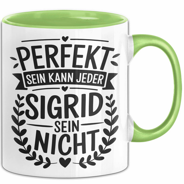 Sigrid Tasse Geschenk Perfekt Sein Kann Jeder Geschenkidee Geburtstag Grün Trendation