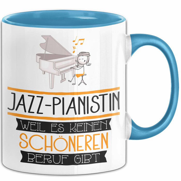 Jazz-Pianistin Weil Es Keinen Schöneren Beruf Gibt Tasse Geschenk für Eine Jazz-Pianistin Lustig Blau Trendation