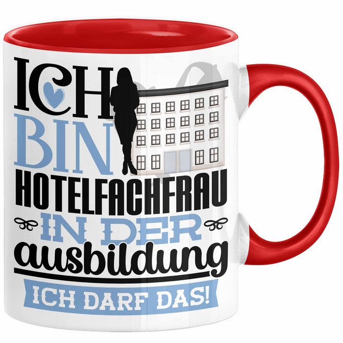 Hotelfachfrau Ausbildung Start Geschenk Tasse Ich Bin Hotelfachfrau In Der Ausbildung Ich Darf Das Kaffee-Becher Geschenkidee Rot Trendation
