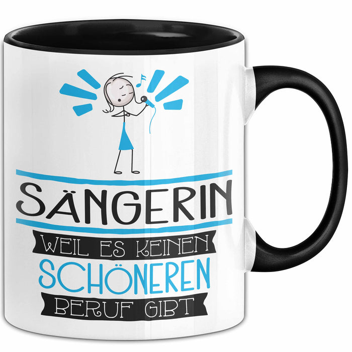 Sängerin Weil Es Keinen Schöneren Beruf Gibt Tasse Geschenk für Eine Sängerin Lustig Trendation