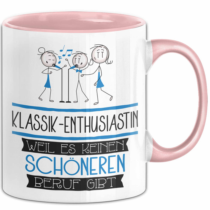 Klassik-Enthusiastin Weil Es Keinen Schöneren Beruf Gibt Tasse Geschenk für Eine Klassik-Enthusiastin Lustig Rosa Trendation