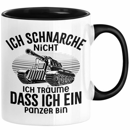 Panzer-Fan Liebhaber Tasse Geschenk Ich Schnarche Nicht Ich Träume Dass Ich Ein Panzer Bin Schwarz Trendation