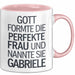 Gabriele Tasse Geschenk Gott Formte Die Perfekte Frau Gabriele Geschenkidee Rosa Trendation