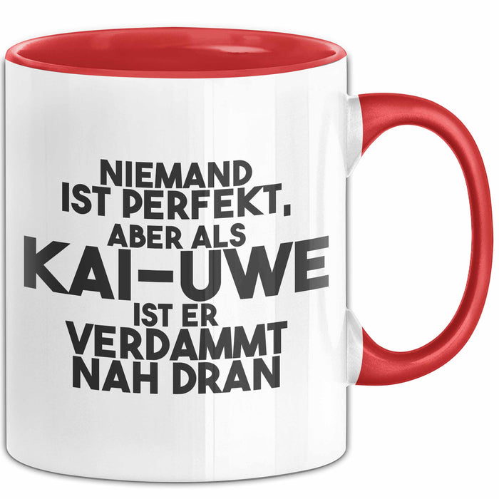 Kai-Uwe Tasse Niemand Ist Perfekt, Kai-Uwe Ist Nah Dran Geschenk Rot Trendation