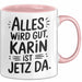 Karin Tasse Geschenk Alles Ist Gut Karin Ist Jetz Da Geschenkidee Becher mit Name Rosa Trendation